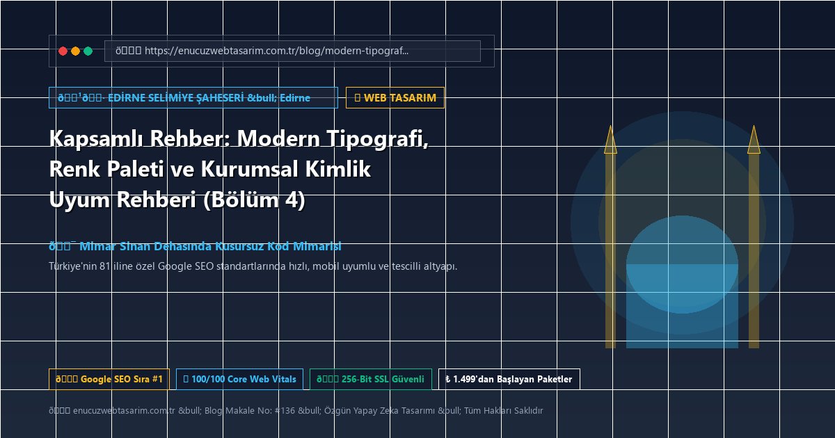 Kapsamlı Rehber: Modern Tipografi, Renk Paleti ve Kurumsal Kimlik Uyum Rehberi (Bölüm 4)