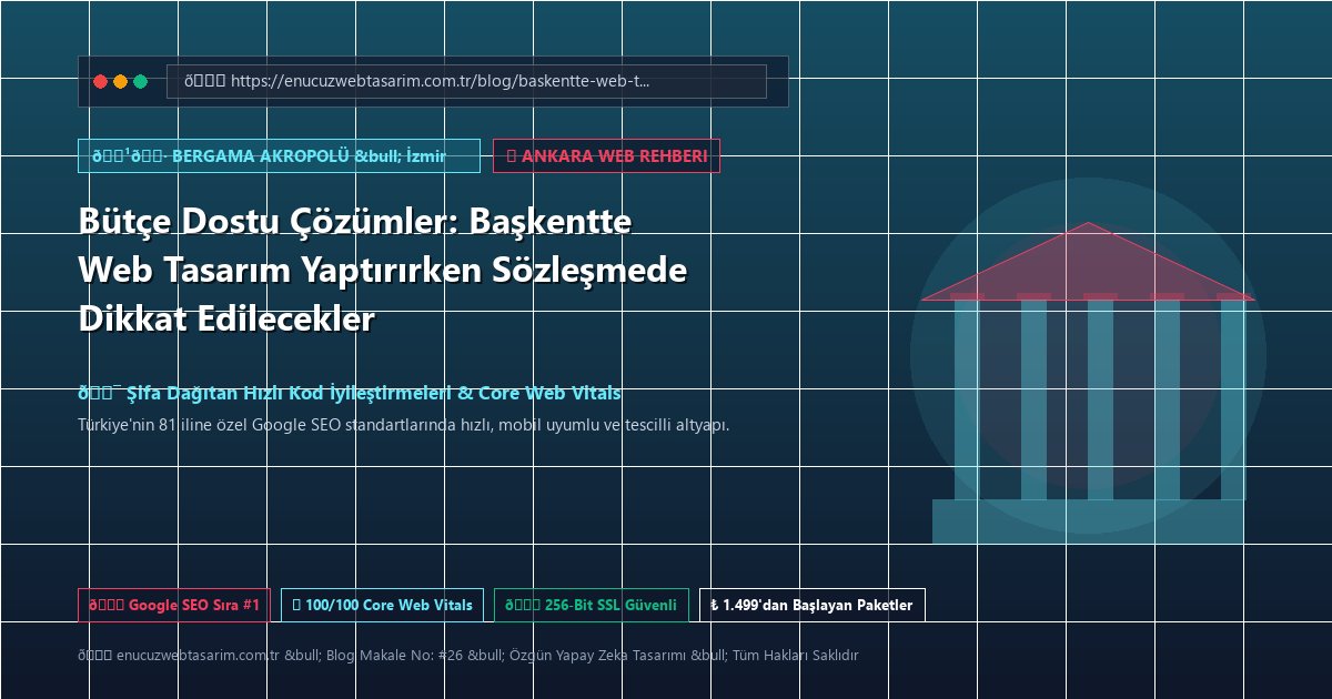 Bütçe Dostu Çözümler: Başkentte Web Tasarım Yaptırırken Sözleşmede Dikkat Edilecekler